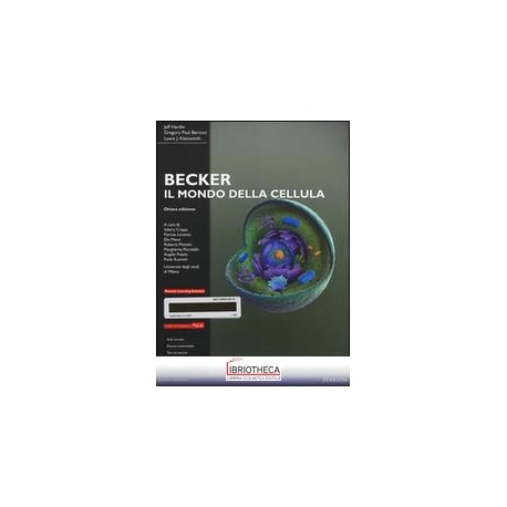 BECKER - IL MONDO DELLA CELLULA 8 ED CON MYLAB