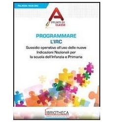 PROGRAMMARE L'IRC. SUSSIDIO OPERATIVO ALL'USO DELLE