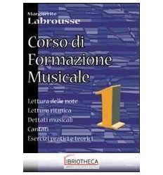CORSO DI FORMAZIONE MUSICALE. VOL. 1: LETTURA DELLE
