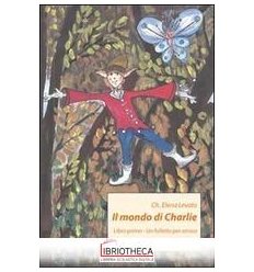 MONDO DI CHARLIE (IL). VOL. 1: UN FOLLETTO PER AMICO