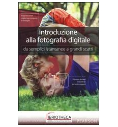 INTRODUZIONE ALLA FOTOGRAFIA DIGITALE. DA SEMPLICI I