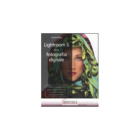 LIGHTROOM 5 PER LA FOTOGRAFIA DIGITALE