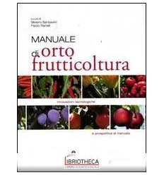 MANUALE DI ORTOFRUTTICOLTURA. INNOVAZIONI TECNOLOGIC