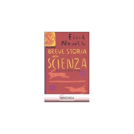 BREVE STORIA DELLA SCIENZA. LA RICERCA DELLA VERITÀ