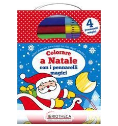 COLORARE A NATALE CON I PENNARELLI MAGICI. EDIZ. ILL