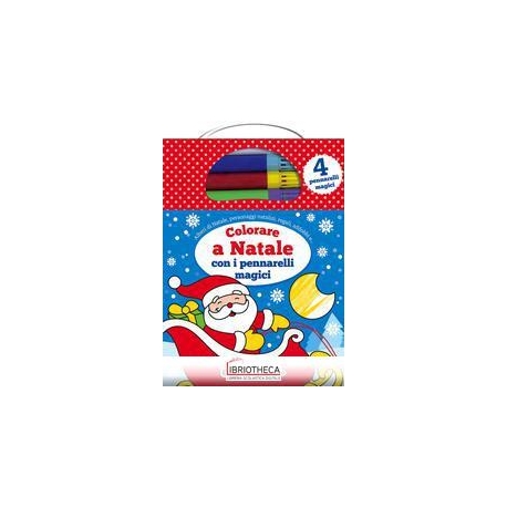 COLORARE A NATALE CON I PENNARELLI MAGICI. EDIZ. ILL