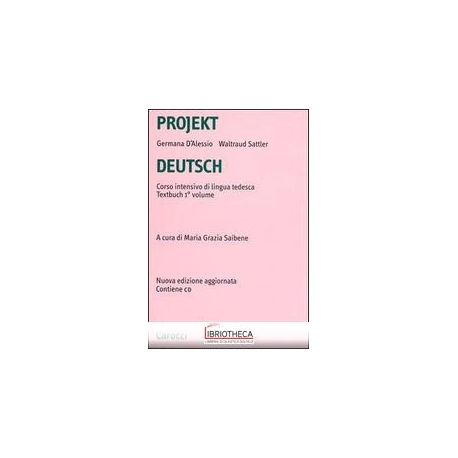 PROJEKT DEUTSCH. CORSO INTENSIVO DI LINGUA TEDESCA.