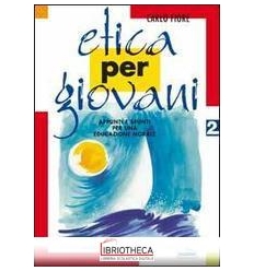 ETICA PER GIOVANI. VOL. 2