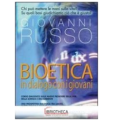 BIOETICA: DIALOGO CON I GIOVANI. CORSO DIALOGICO SUL