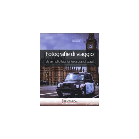 FOTOGRAFIE DI VIAGGIO. DA SEMPLICI ISTANTANEE A GRAN