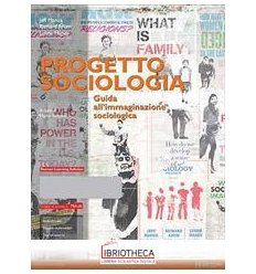 PROGETTO SOCIOLOGIA. GUIDA ALL'IMMAGINAZIONE SOCIOLO