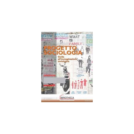 PROGETTO SOCIOLOGIA. GUIDA ALL'IMMAGINAZIONE SOCIOLO