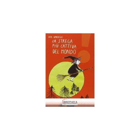 LA STREGA PIÙ CATTIVA DEL MONDO