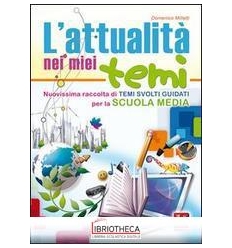 L'ATTUALITA' NEI MIEI TEMI - TEMI SVOLTI SCUOLA MEDI