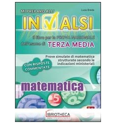 MI PREPARO ALL'INVALSI. MATEMATICA PER LA TERZA MEDI