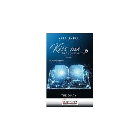 KISS ME LIKE YOU LOVE ME 4 - THE DIARY