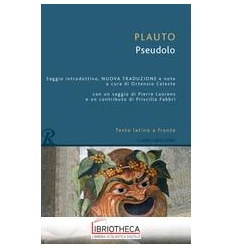 PSEUDOLO. TESTO LATINO A FRONTE