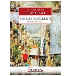 NOVELLE NAPOLETANE. EDIZ. INTEGRALE