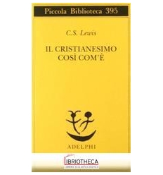 CRISTIANESIMO COSÌ COM'È (IL)