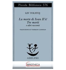 MORTE DI IVAN IL'IC E ALTRI RACCONTI