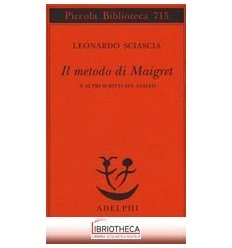 METODO DI MAIGRET E ALTRI SCRITTI SUL GIALLO (IL)