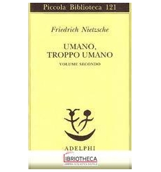 UMANO, TROPPO UMANO II