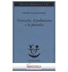 NIETZSCHE, IL POLITEISMO E LA PARODIA
