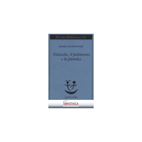 NIETZSCHE, IL POLITEISMO E LA PARODIA