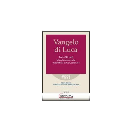 VANGELO DI LUCA. TESTO CEI. INTRODUZIONE E NOTE DALL