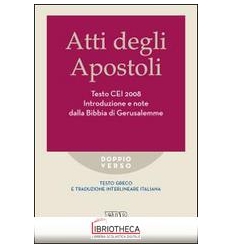 ATTI DEGLI APOSTOLI. TESTO CEI 2008. INTRODUZIONE E