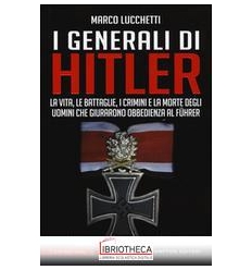 I GENERALI DI HITLER