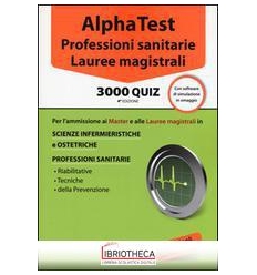 ALPHA TEST. PROFESSIONI SANITARIE. LAUREE MAGISTRALI