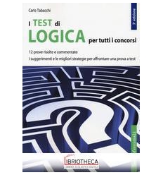 TEST DI LOGICA PER TUTTI I CONCORSI (I)