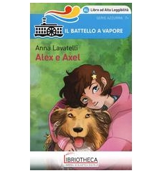 ALEX E AXEL. EDIZ. AD ALTA LEGGIBILITÀ