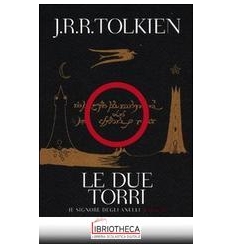 LE DUE TORRI. IL SIGNORE DEGLI ANELLI. VOL. 2