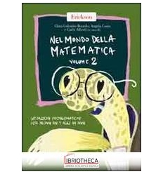 NEL MONDO DELLA MATEMATICA. VOL. 2: SITUAZIONI PROBL