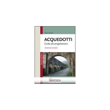 ACQUEDOTTI. GUIDA ALLA PROGETTAZIONE