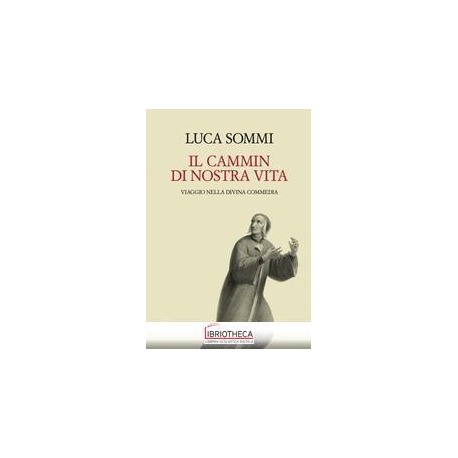 IL CAMMIN DI NOSTRA VITA