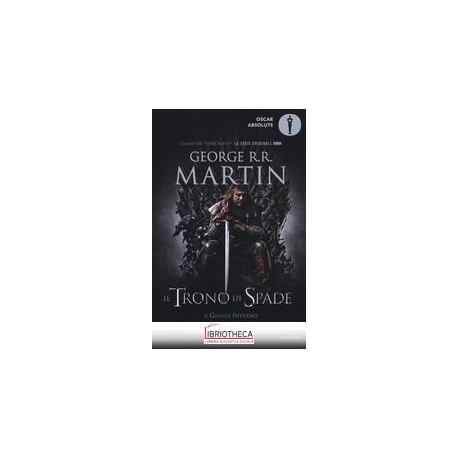 IL TRONO DI SPADE. LIBRO PRIMO