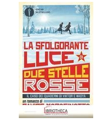 LA SFOLGORANTE LUCE DI DUE STELLE ROSSE