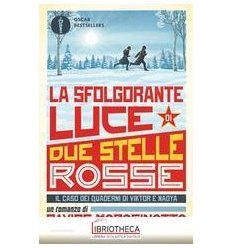 LA SFOLGORANTE LUCE DI DUE STELLE ROSSE