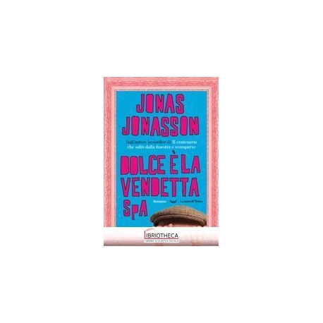 DOLCE E' LA VENDETTA SPA