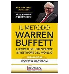 METODO WARREN BUFFETT. I SEGRETI DEL PIÙ GRANDE INVE