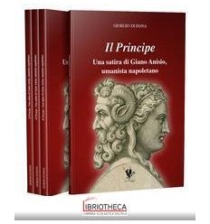 Il Principe. Una satira di Giano Anisio,