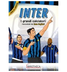 INTER. I PIU GRANDI GIOCATORI