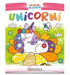 COLORO E MI DIVERTO - UNICORNI