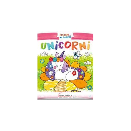 COLORO E MI DIVERTO - UNICORNI