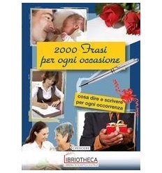 2000 FRASI PER OGNI OCCASIONE