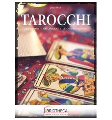 TAROCCHI. LE ORIGINI GLI ARCANI LE COMBINAZIONI