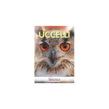 UCCELLI. CANTERINI ESOTICI RAPACI: I VOLATILI PIÙ BE